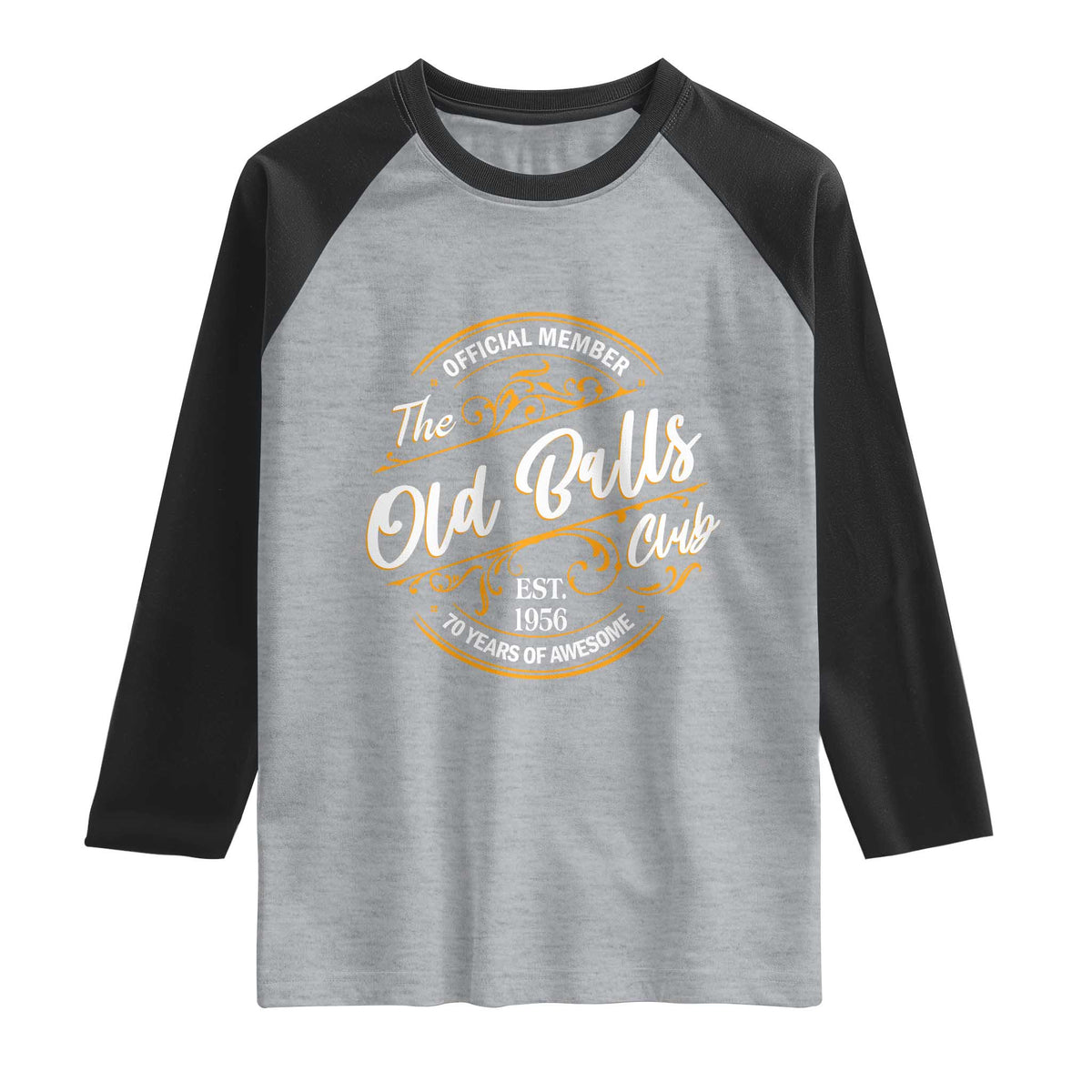 70th Birthday Est 1956 Raglan Shirt Official Member Of The Old Ball Clubs