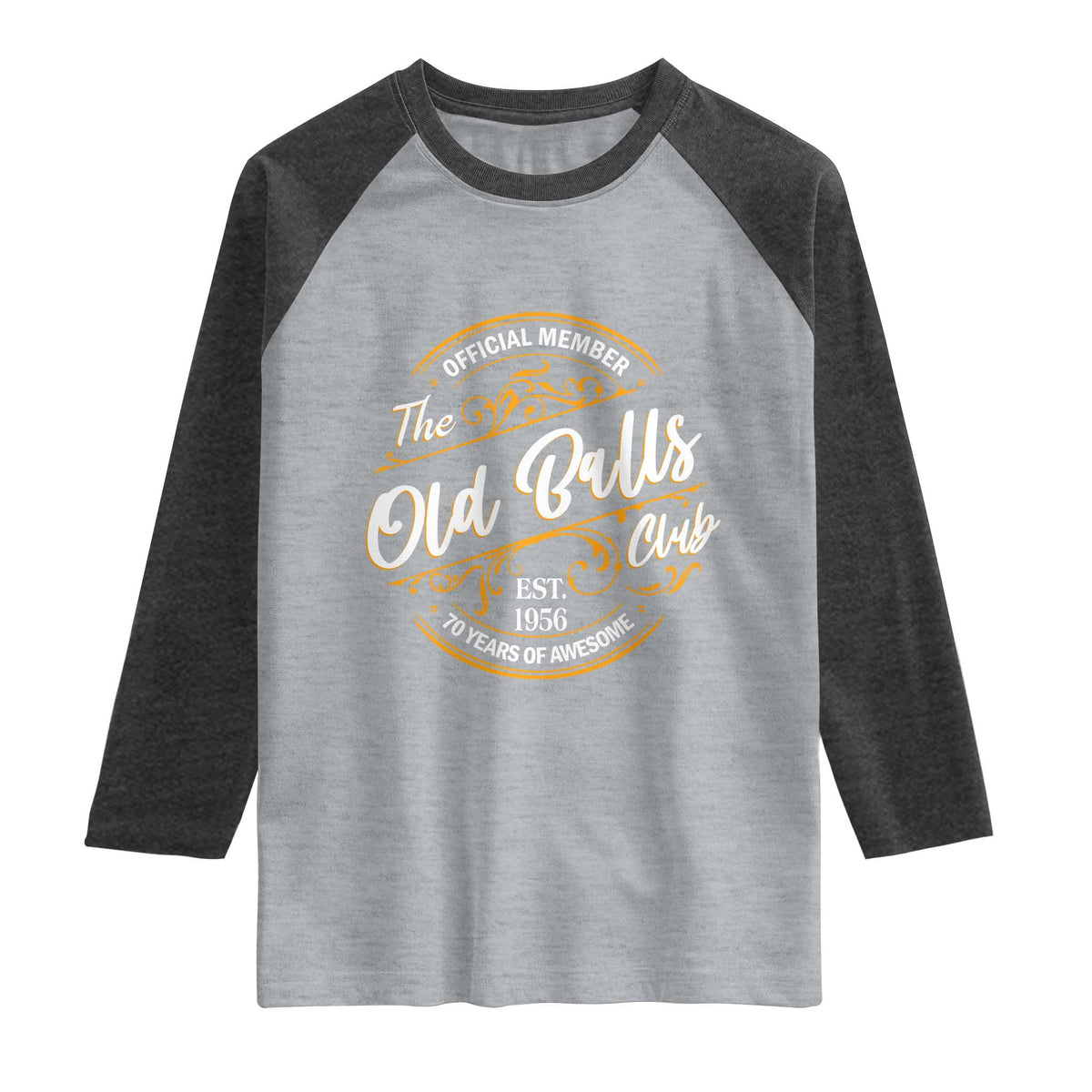 70th Birthday Est 1956 Raglan Shirt Official Member Of The Old Ball Clubs