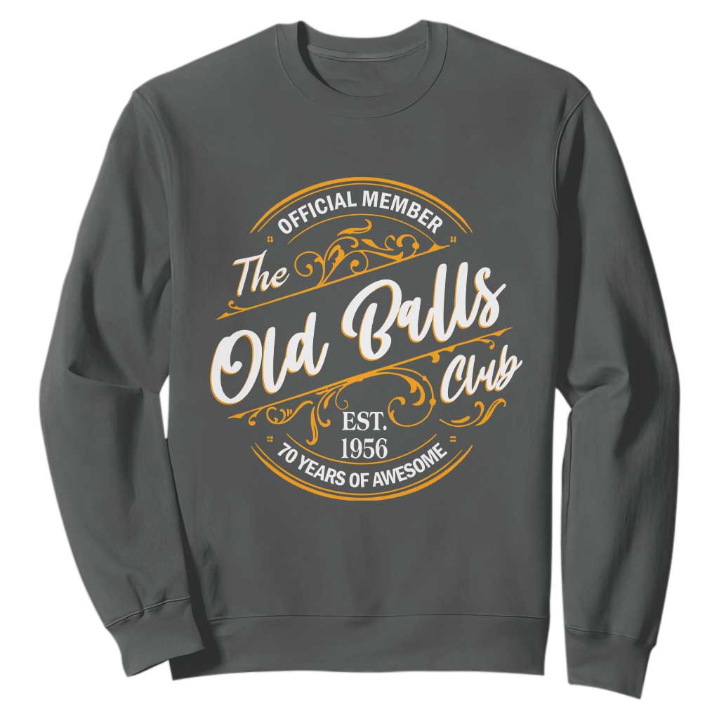 70th Birthday Est 1956 Sweatshirt Official Member Of The Old Ball Clubs TS11 Dark Heather Print Your Wear