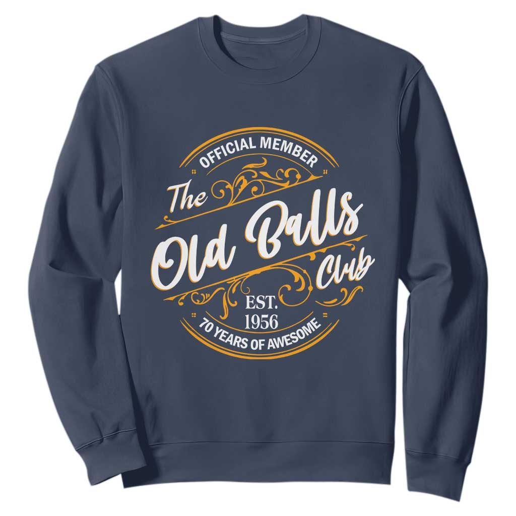 70th Birthday Est 1956 Sweatshirt Official Member Of The Old Ball Clubs TS11 Navy Print Your Wear