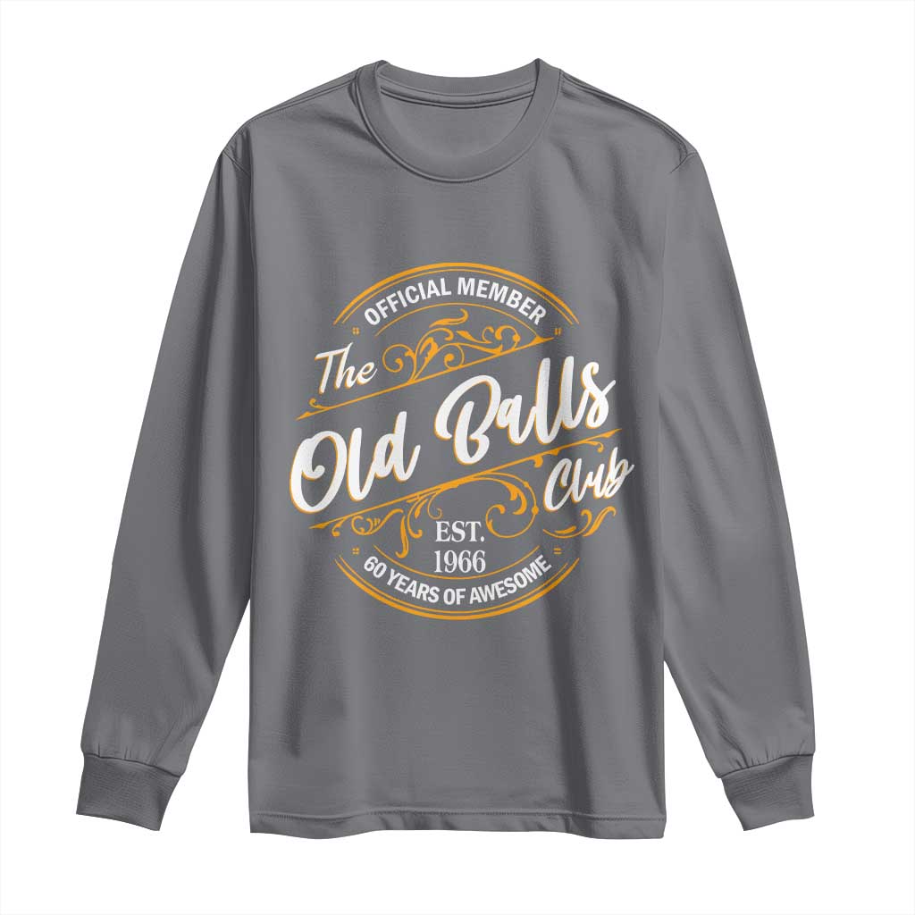 60th Birthday Est 1966 Long Sleeve Shirt Official Member Of The Old Ball Clubs