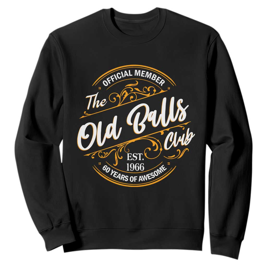 60th Birthday Est 1966 Sweatshirt Official Member Of The Old Ball Clubs TS11 Black Print Your Wear