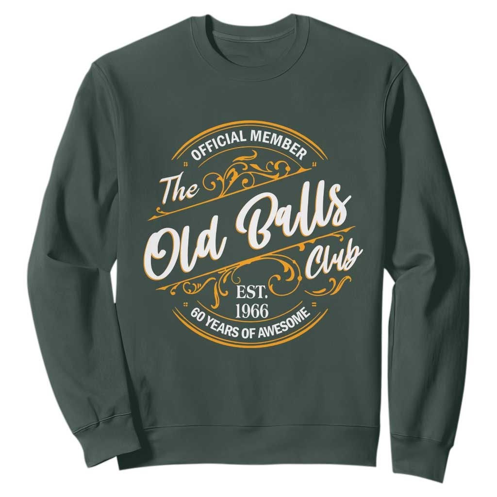 60th Birthday Est 1966 Sweatshirt Official Member Of The Old Ball Clubs TS11 Dark Forest Green Print Your Wear