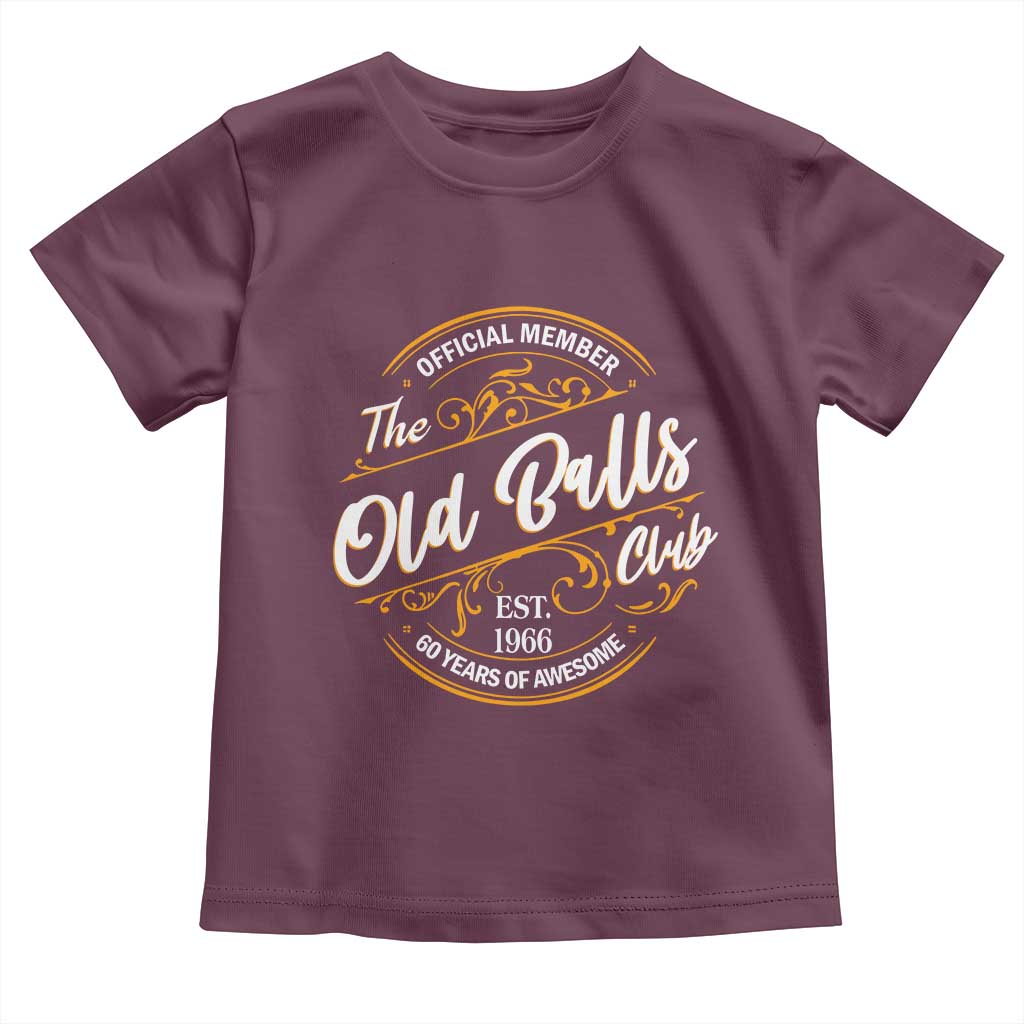60th Birthday Est 1966 Toddler T Shirt Official Member Of The Old Ball Clubs