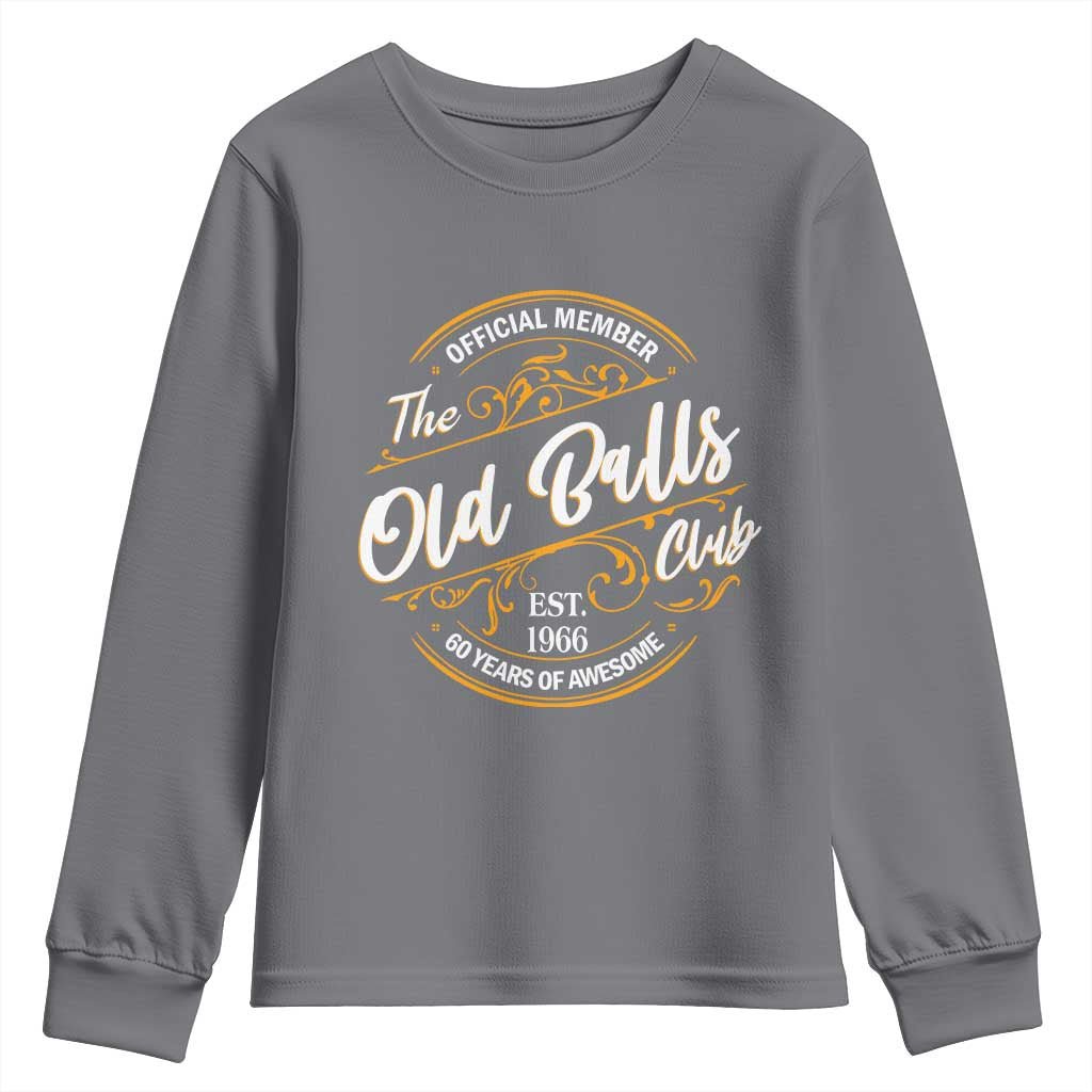 60th Birthday Est 1966 Youth Sweatshirt Official Member Of The Old Ball Clubs TS11 Charcoal Print Your Wear