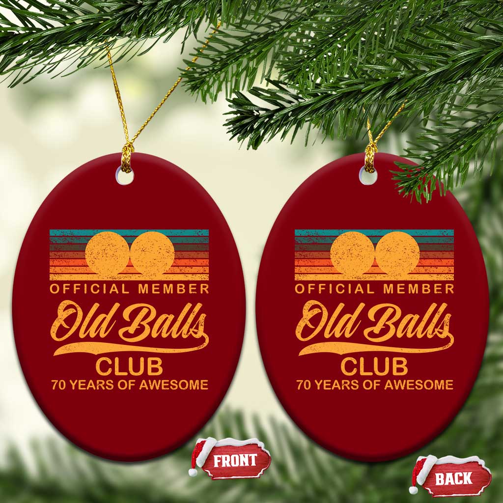 Funny 70th Birthday Ceramic Ornament Official Member Of The Old Ball Clubs Retro Sunset TS11 Print Your Wear
