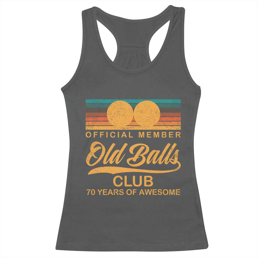 Funny 70th Birthday Racerback Tank Top Official Member Of The Old Ball Clubs Retro Sunset TS11 Dark Heather Print Your Wear