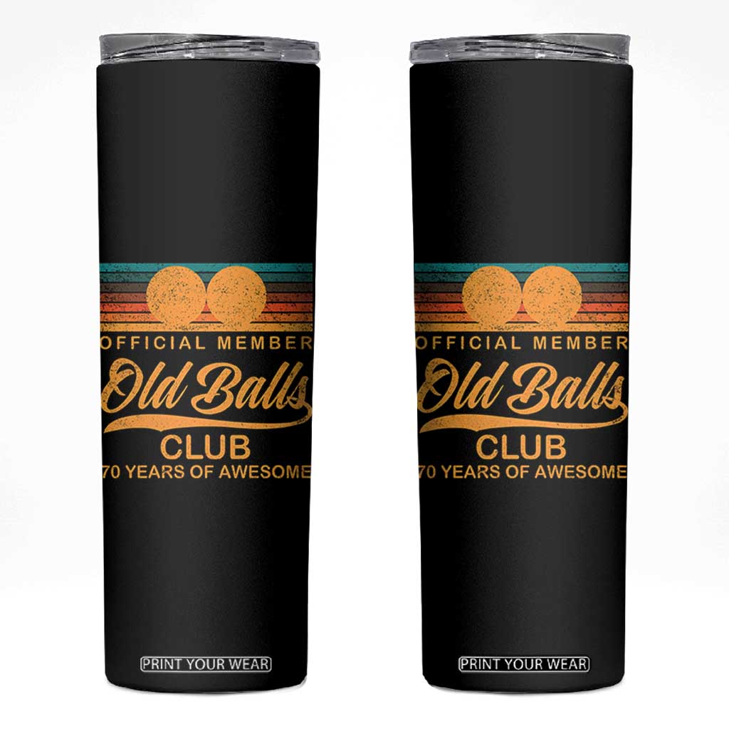 Funny 70th Birthday Skinny Tumbler Official Member Of The Old Ball Clubs Retro Sunset TS11 Black Print Your Wear