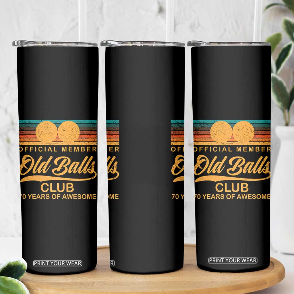Funny 70th Birthday Skinny Tumbler Official Member Of The Old Ball Clubs Retro Sunset TS11 Print Your Wear