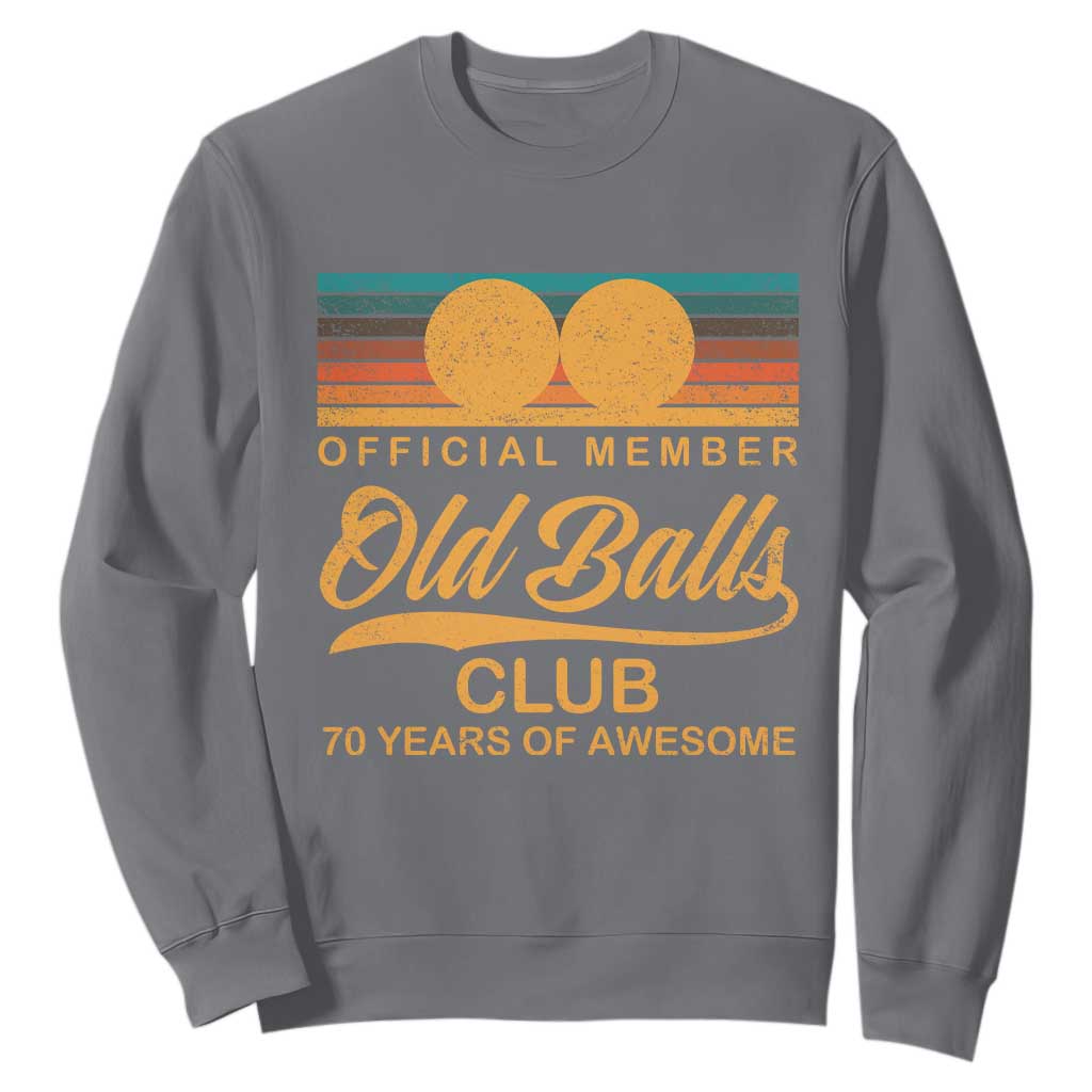 Funny 70th Birthday Sweatshirt Official Member Of The Old Ball Clubs Retro Sunset TS11 Charcoal Print Your Wear