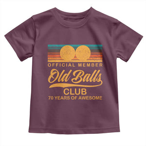Funny 70th Birthday Toddler T Shirt Official Member Of The Old Ball Clubs Retro Sunset TS11 Maroon Print Your Wear