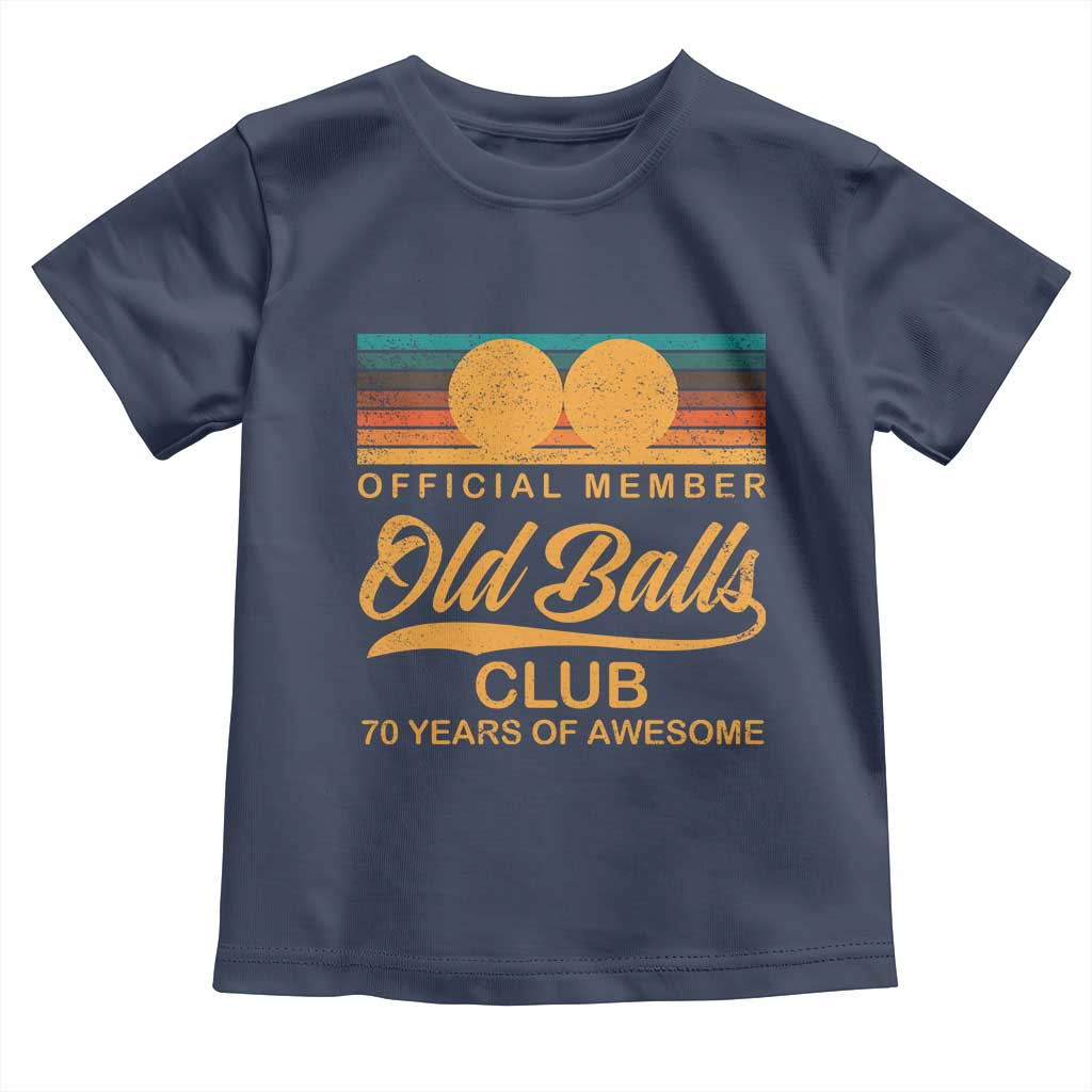 Funny 70th Birthday Toddler T Shirt Official Member Of The Old Ball Clubs Retro Sunset TS11 Navy Print Your Wear