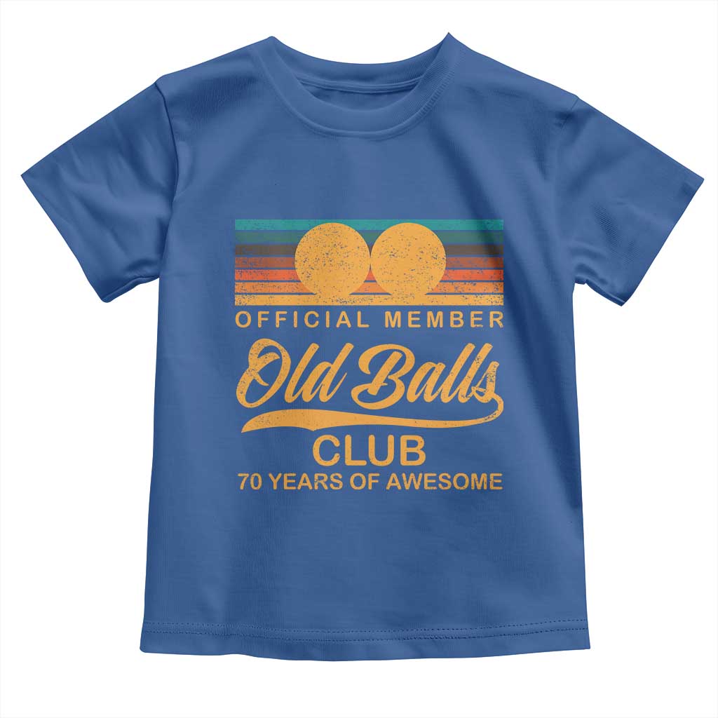 Funny 70th Birthday Toddler T Shirt Official Member Of The Old Ball Clubs Retro Sunset TS11 Royal Blue Print Your Wear