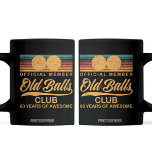 Funny 60th Birthday Coffee Mug Official Member Of The Old Ball Clubs Retro Sunset TS11 Black Print Your Wear