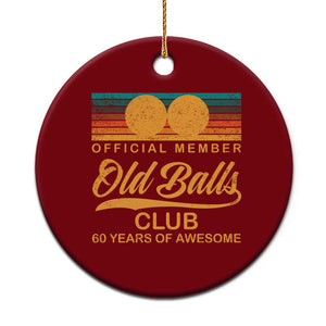 Funny 60th Birthday Ceramic Ornament Official Member Of The Old Ball Clubs Retro Sunset TS11 1pc Red Print Your Wear