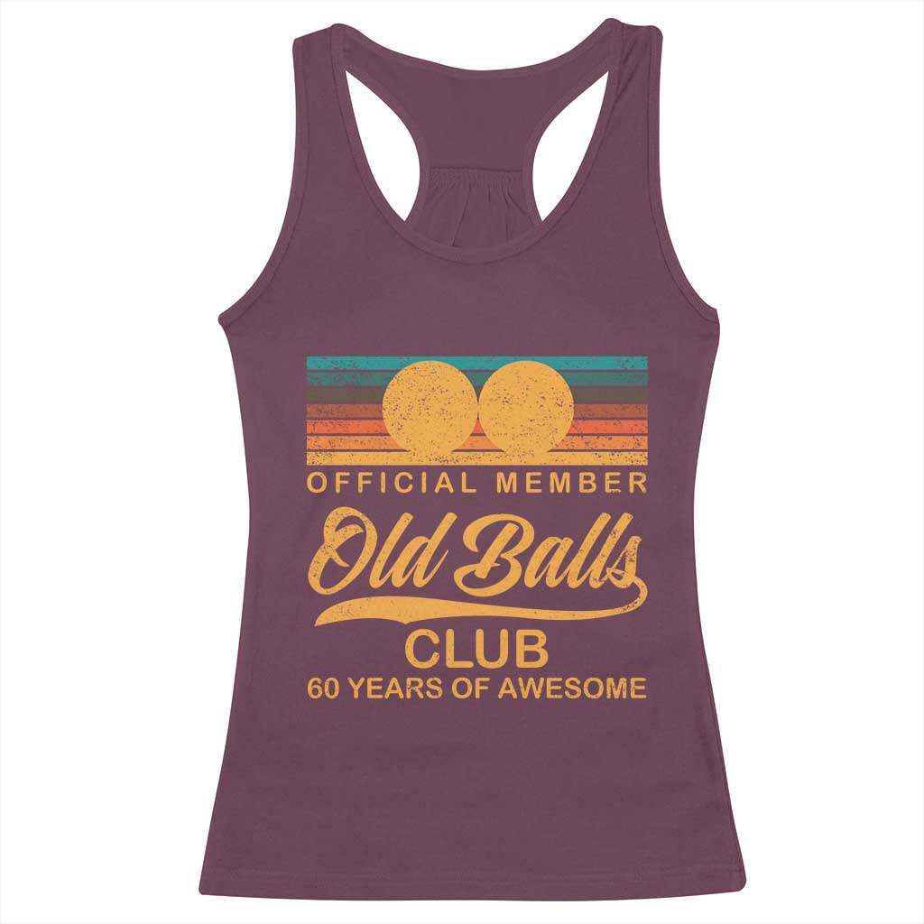 Funny 60th Birthday Racerback Tank Top Official Member Of The Old Ball Clubs Retro Sunset TS11 Maroon Print Your Wear