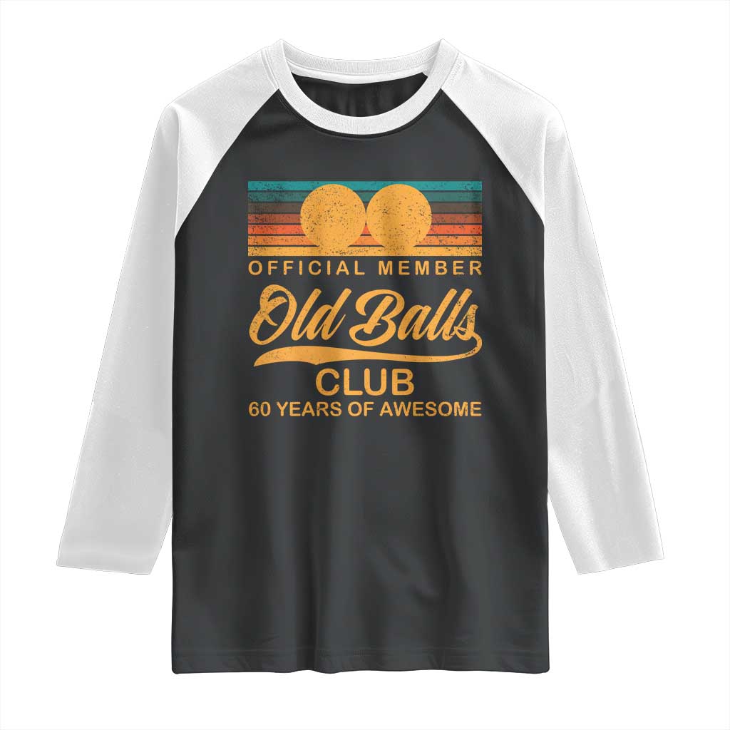 Funny 60th Birthday Raglan Shirt Official Member Of The Old Ball Clubs Retro Sunset TS11 Black White Print Your Wear