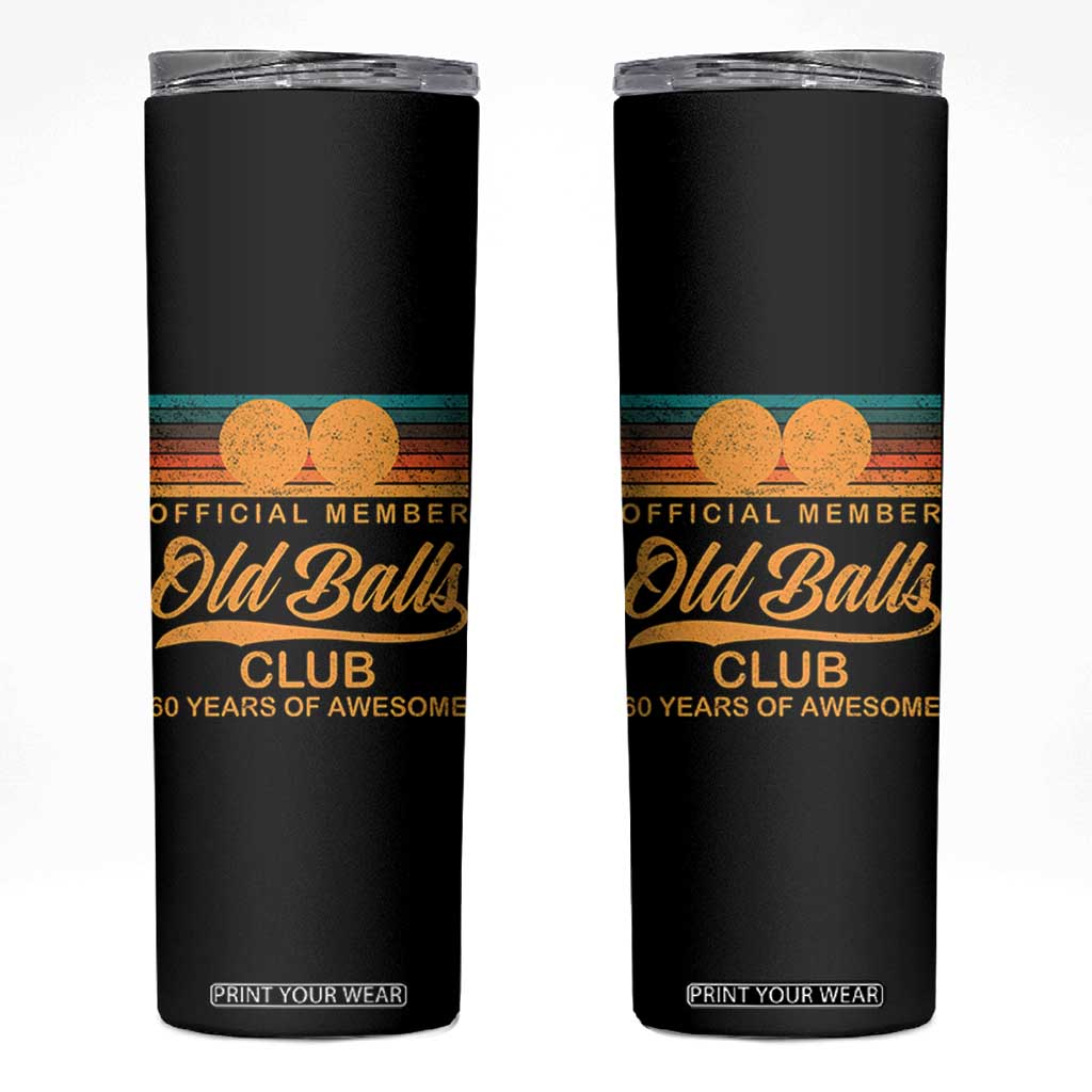 Funny 60th Birthday Skinny Tumbler Official Member Of The Old Ball Clubs Retro Sunset TS11 Black Print Your Wear