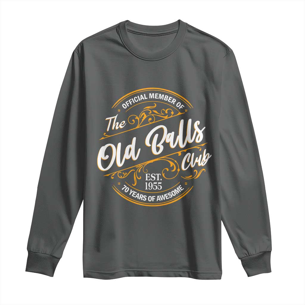 Funny 70th Birthday Long Sleeve Shirt Official Member Of The Old Ball Clubs Baby Boomers TS11 Dark Heather Print Your Wear