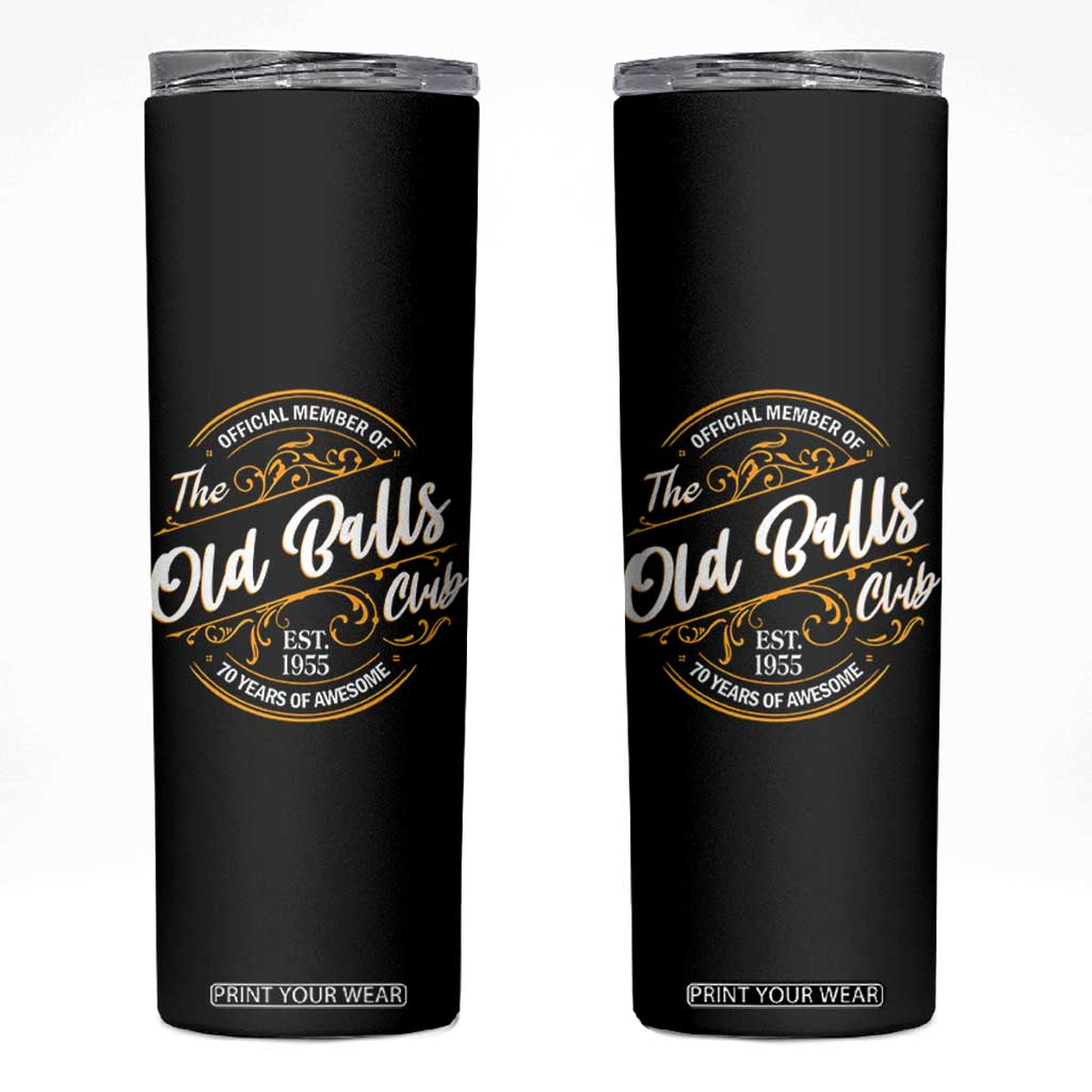Funny 70th Birthday Skinny Tumbler Official Member Of The Old Ball Clubs Baby Boomers TS11 Black Print Your Wear
