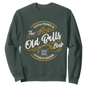Funny 70th Birthday Sweatshirt Official Member Of The Old Ball Clubs Baby Boomers TS11 Dark Forest Green Print Your Wear