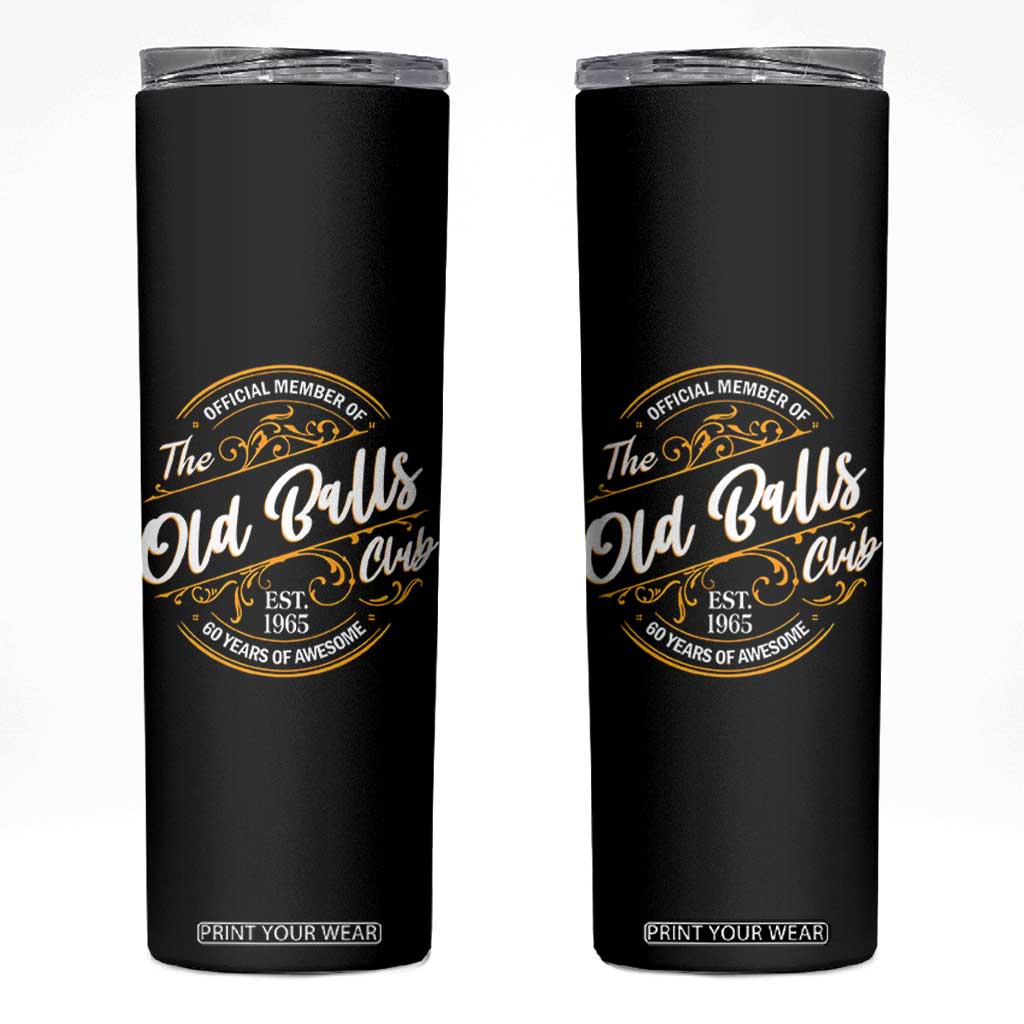 Funny 60th Birthday Skinny Tumbler Official Member Of The Old Ball Clubs Gen X TS11 Black Print Your Wear