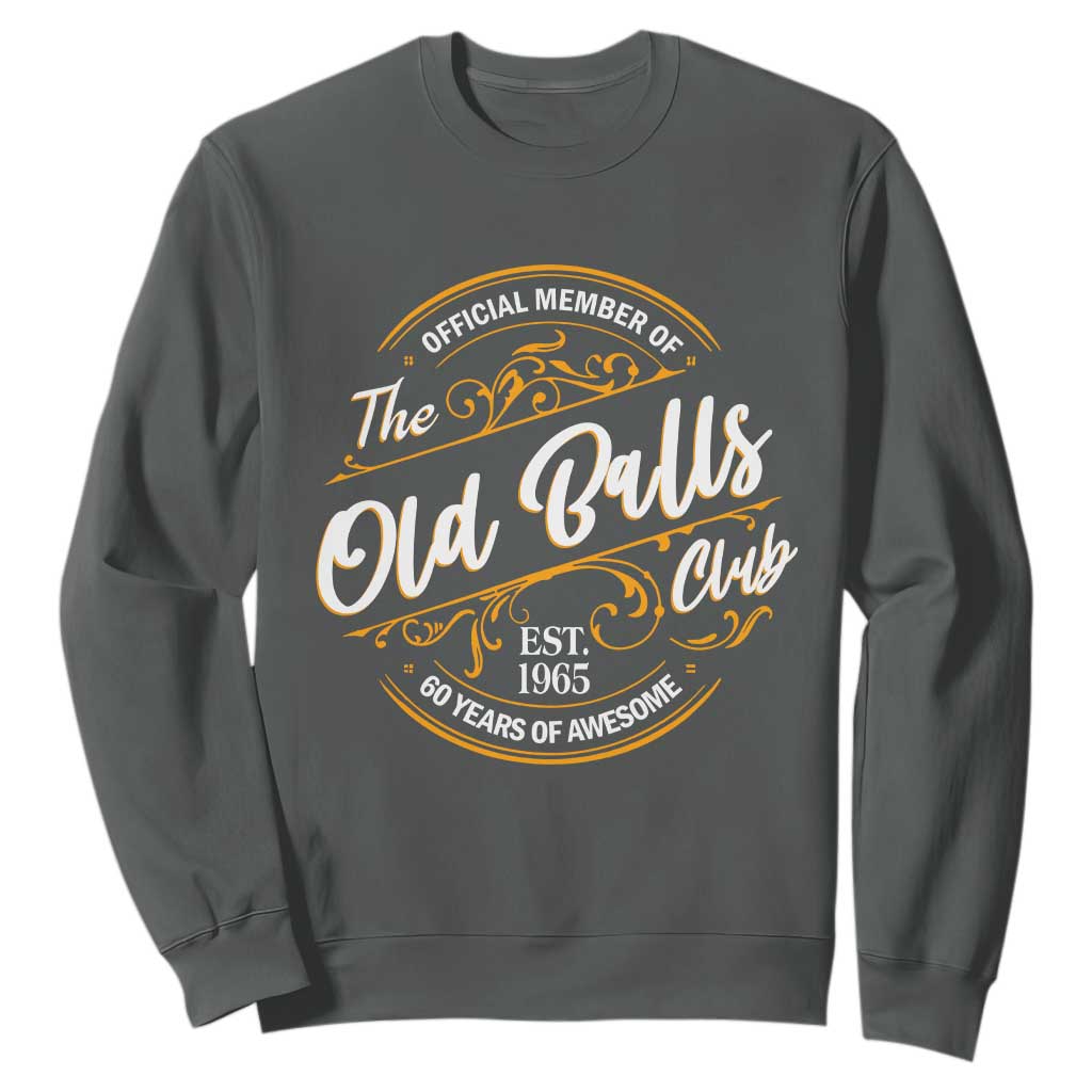 Funny 60th Birthday Sweatshirt Official Member Of The Old Ball Clubs Gen X TS11 Dark Heather Print Your Wear