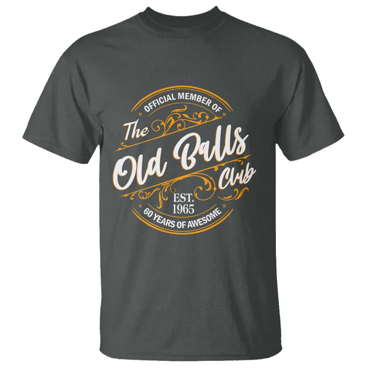 Funny 60th Birthday T Shirt Official Member Of The Old Ball Clubs Gen X TS11 Dark Heather Print Your Wear