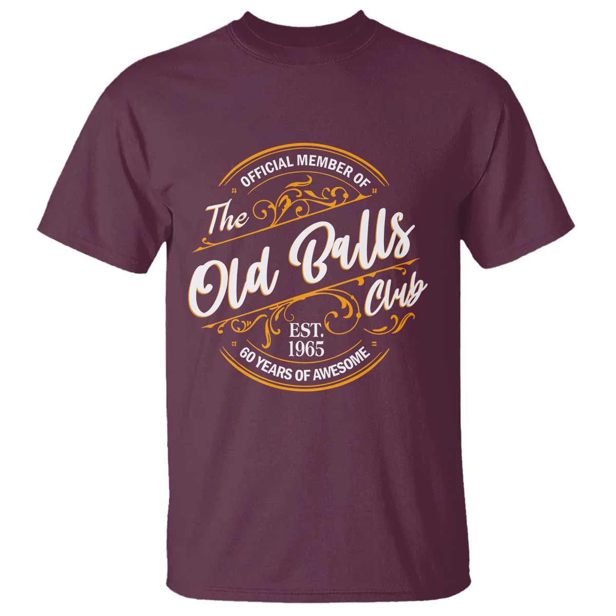 Funny 60th Birthday T Shirt Official Member Of The Old Ball Clubs Gen X TS11 Maroon Print Your Wear