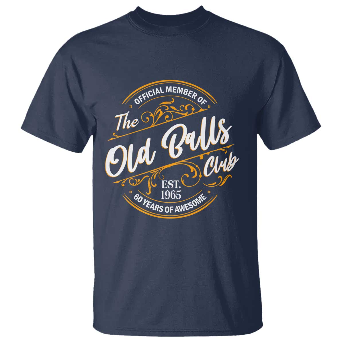 Funny 60th Birthday T Shirt Official Member Of The Old Ball Clubs Gen X TS11 Navy Print Your Wear