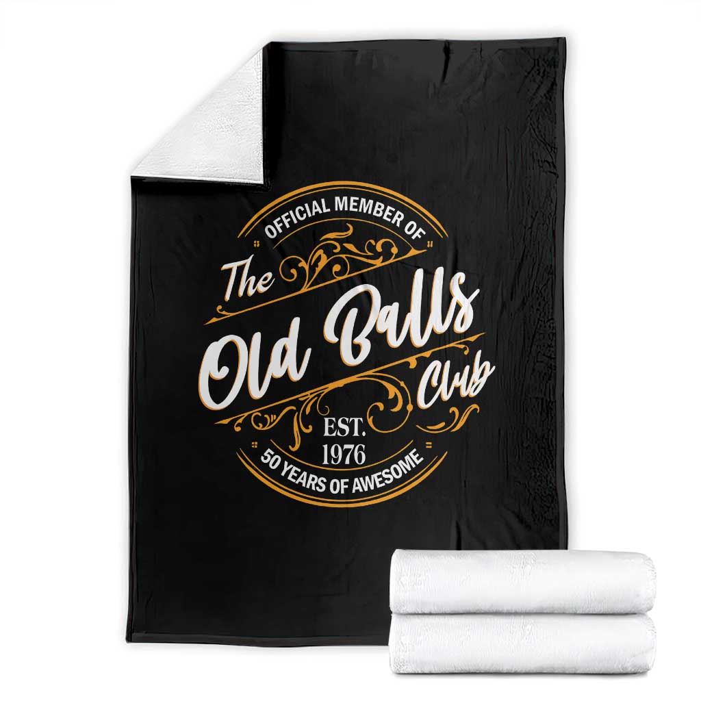 Funny 50th Birthday Throw Blanket Official Member Of The Old Ball Clubs Gen X EST 1976 TS11 Black Print Your Wear