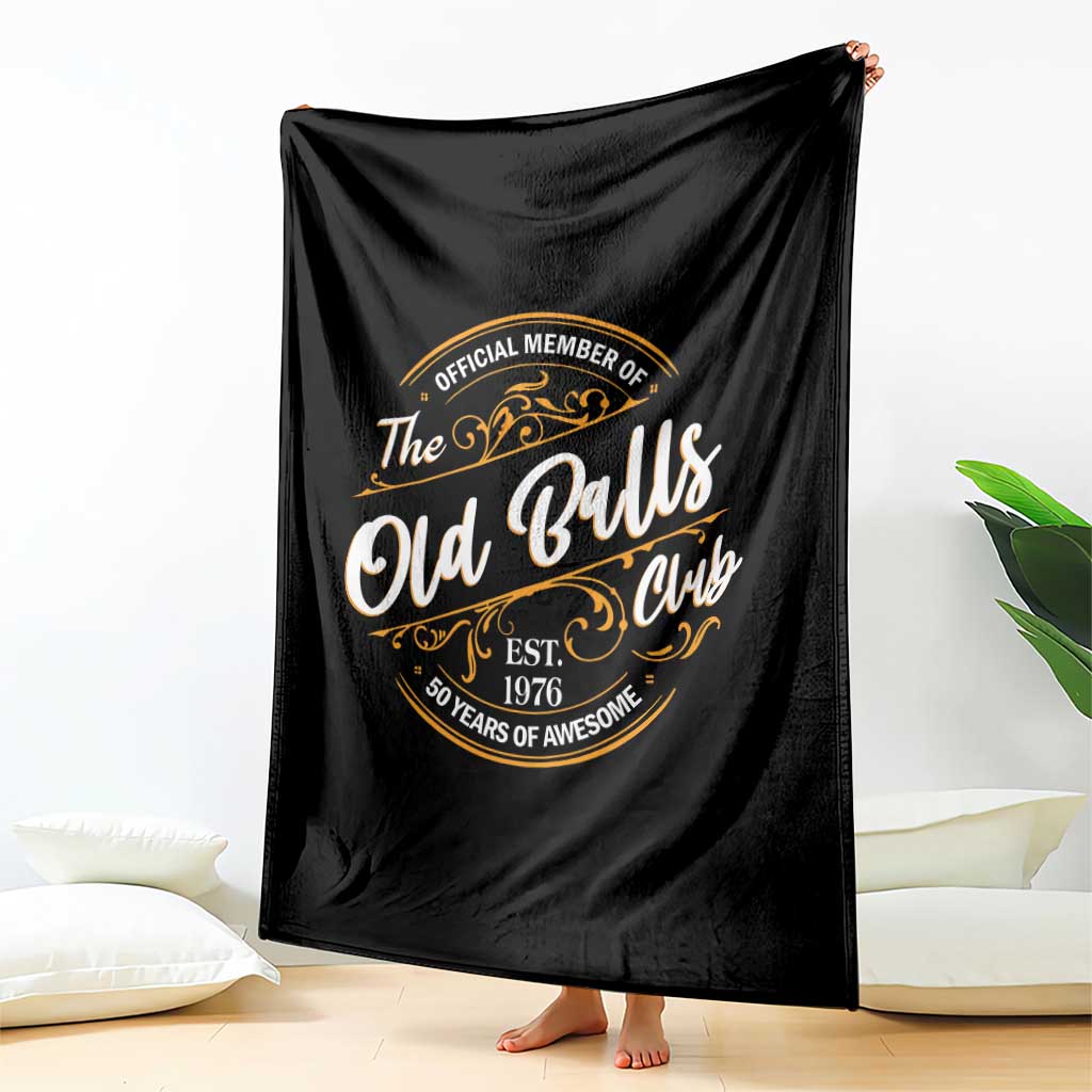 Funny 50th Birthday Throw Blanket Official Member Of The Old Ball Clubs Gen X EST 1976 TS11 Print Your Wear