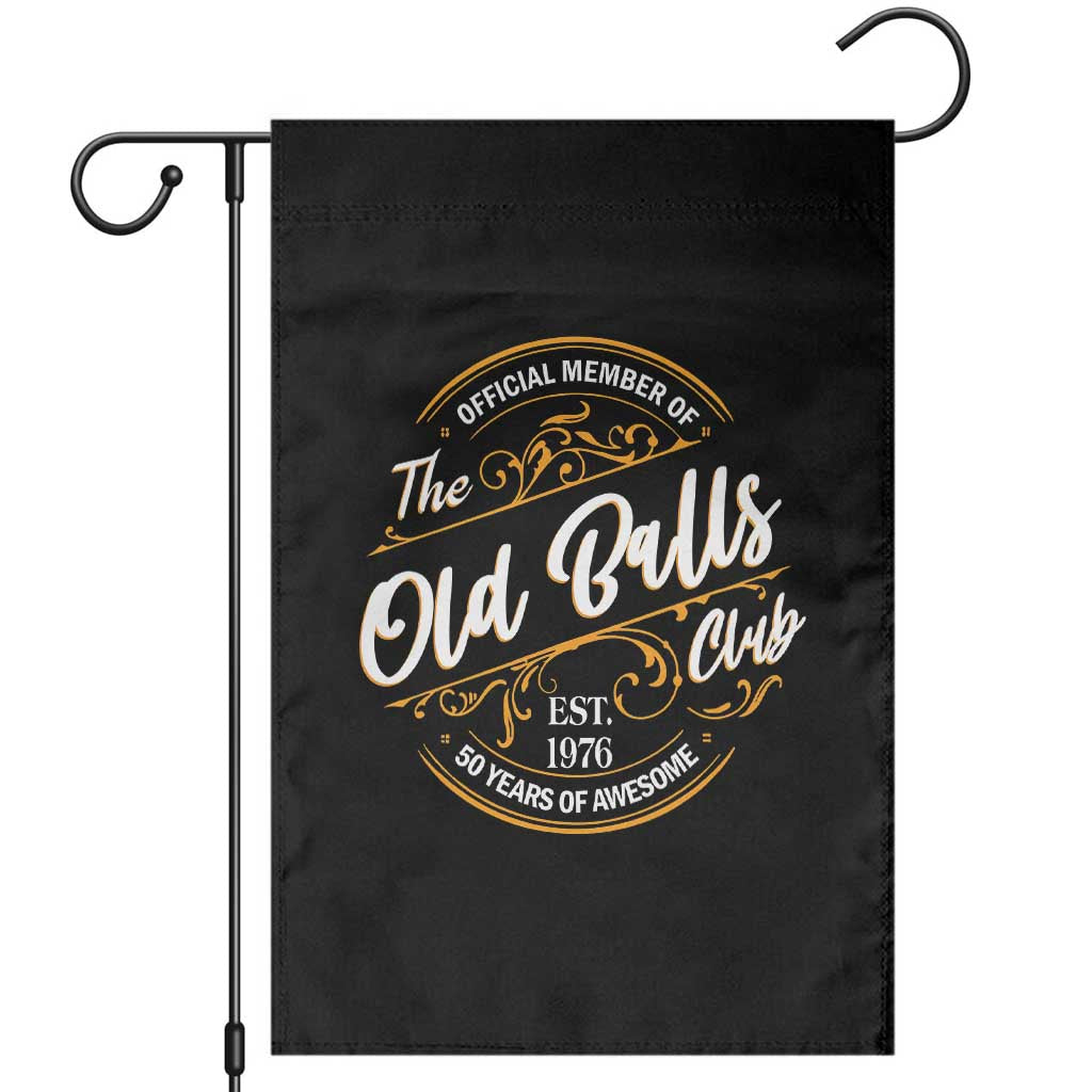 Funny 50th Birthday Garden Flag Official Member Of The Old Ball Clubs Gen X EST 1976 TS11 Black Print Your Wear