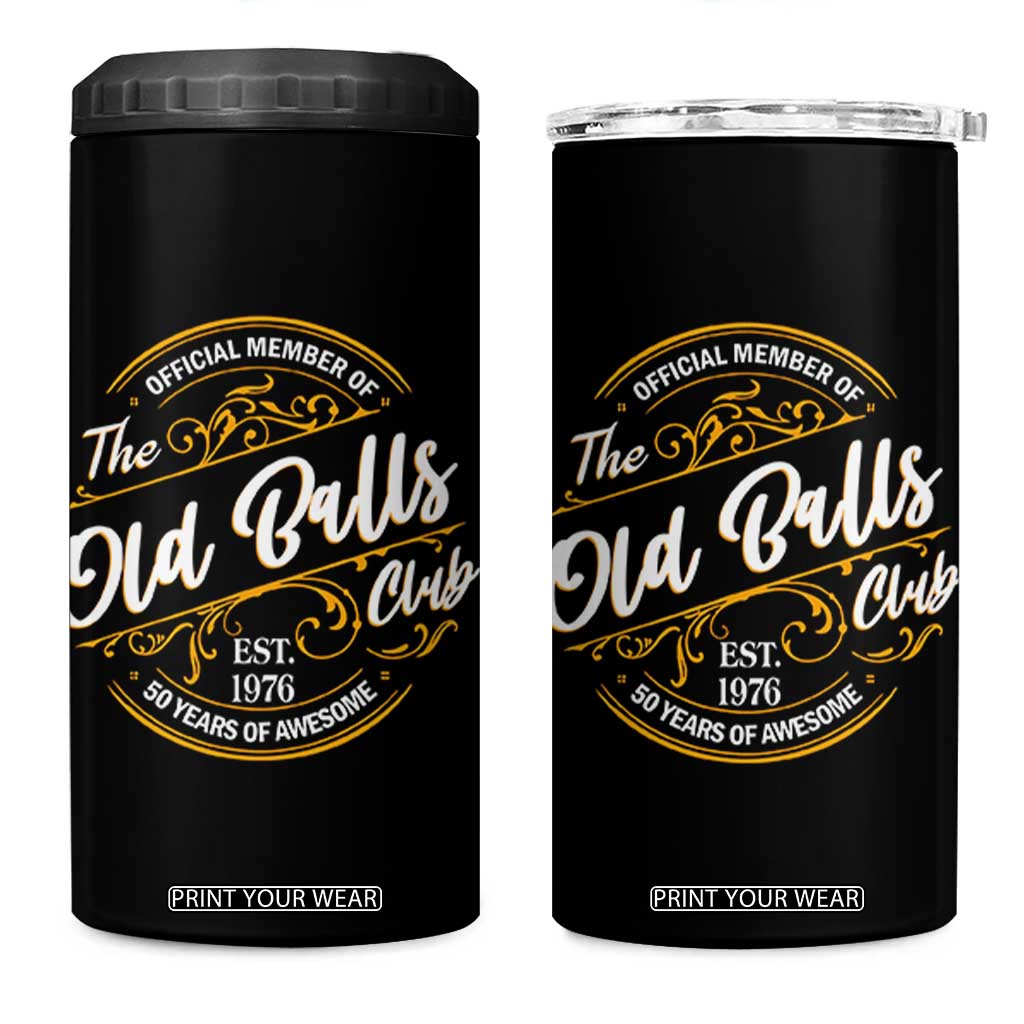 Funny 50th Birthday 4 in 1 Can Cooler Tumbler Official Member Of The Old Ball Clubs Gen X EST 1976 TS11 One Size: 16 oz Black Print Your Wear