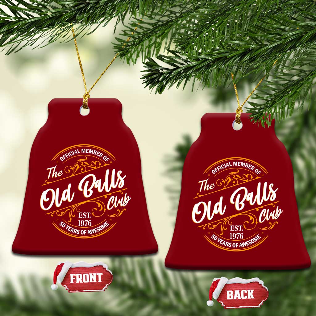 Funny 50th Birthday Ceramic Ornament Official Member Of The Old Ball Clubs Gen X EST 1976 TS11 Print Your Wear