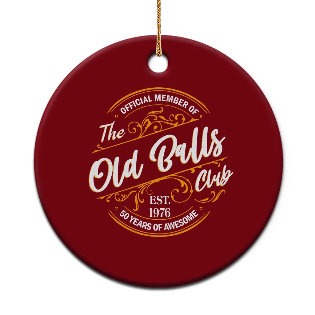Funny 50th Birthday Ceramic Ornament Official Member Of The Old Ball Clubs Gen X EST 1976 TS11 1pc Red Print Your Wear