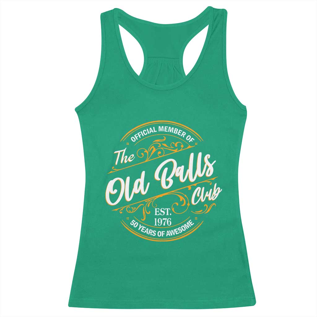 Funny 50th Birthday Racerback Tank Top Official Member Of The Old Ball Clubs Gen X EST 1976 TS11 Irish Green Print Your Wear