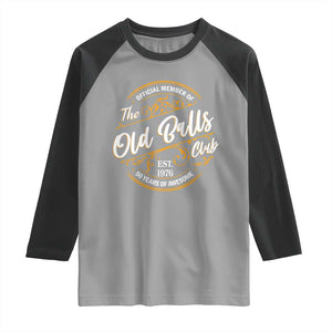 Funny 50th Birthday Raglan Shirt Official Member Of The Old Ball Clubs Gen X EST 1976 TS11 Sport Gray Black Print Your Wear