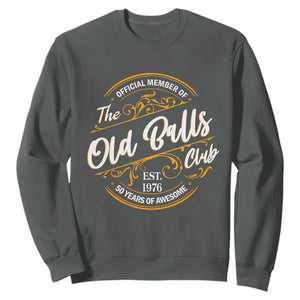 Funny 50th Birthday Sweatshirt Official Member Of The Old Ball Clubs Gen X EST 1976 TS11 Dark Heather Print Your Wear
