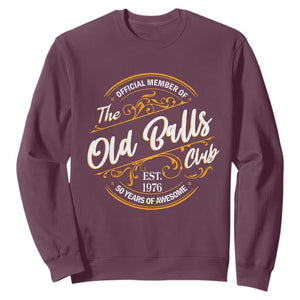 Funny 50th Birthday Sweatshirt Official Member Of The Old Ball Clubs Gen X EST 1976 TS11 Maroon Print Your Wear