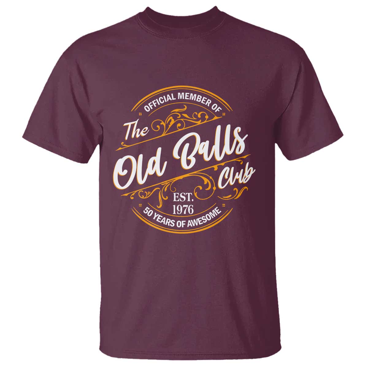 Funny 50th Birthday T Shirt - Official Member Of The Old Balls Club Gen X EST 1976 Tee TS11 Maroon Print Your Wear
