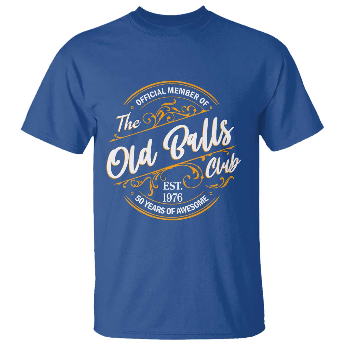 Funny 50th Birthday T Shirt Official Member Of The Old Ball Clubs Gen X EST 1976 TS11 Royal Blue Print Your Wear