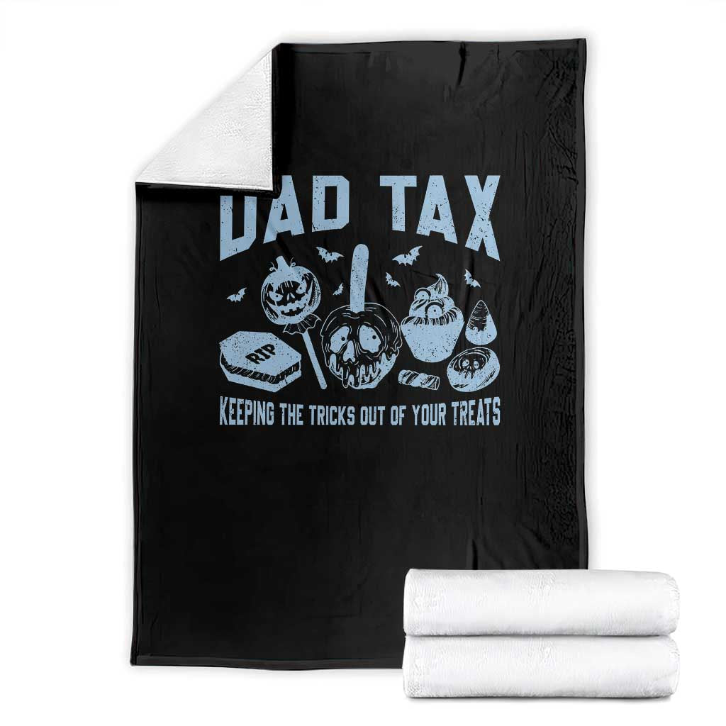 Halloween Dad Throw Blanket Dad Tax Keeping The Tricks Out Of Your Treats Candy TS11 Black Print Your Wear