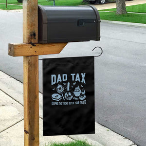 Halloween Dad Garden Flag Dad Tax Keeping The Tricks Out Of Your Treats Candy TS11 Print Your Wear