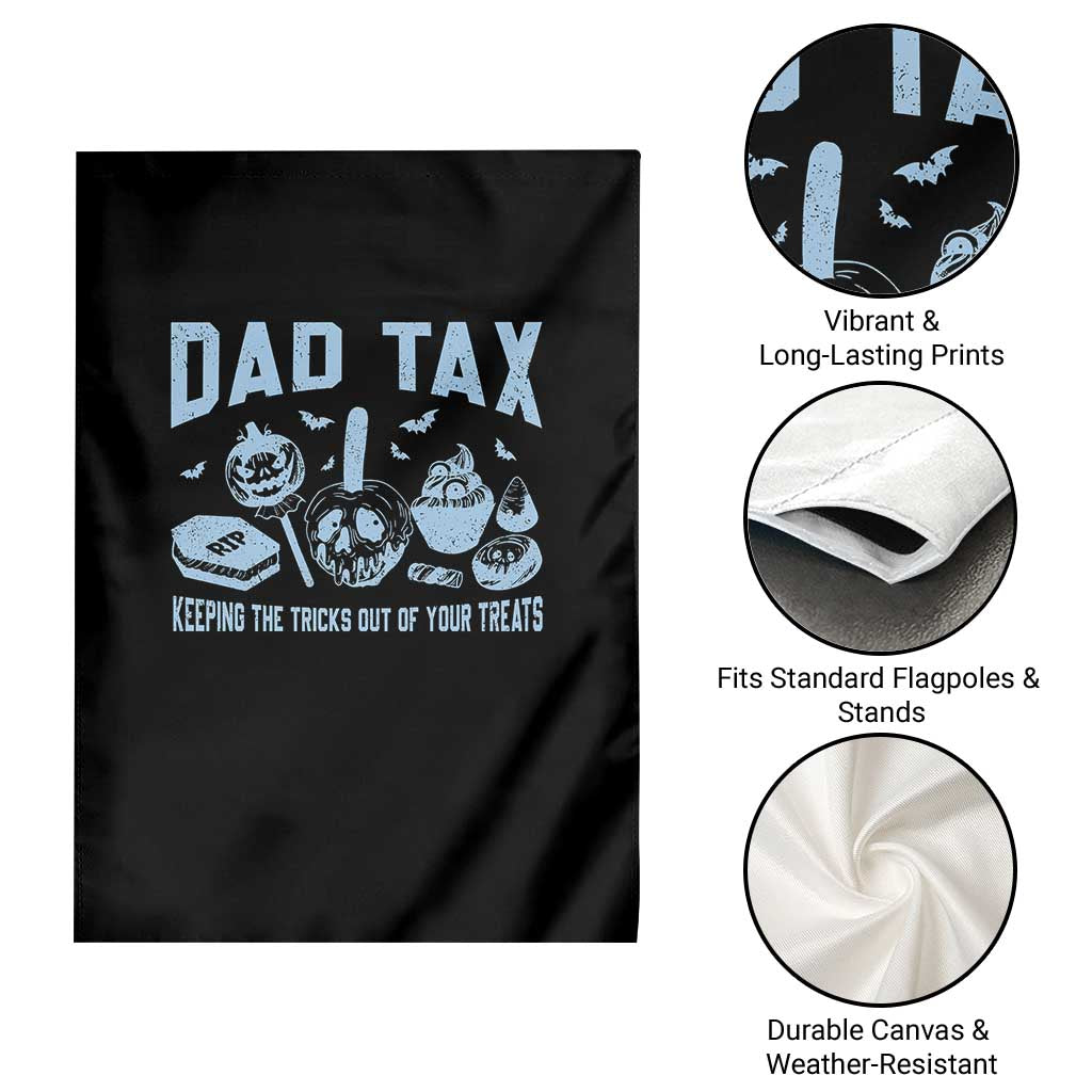 Halloween Dad Garden Flag Dad Tax Keeping The Tricks Out Of Your Treats Candy TS11 Print Your Wear