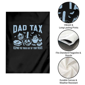 Halloween Dad Garden Flag Dad Tax Keeping The Tricks Out Of Your Treats Candy TS11 Print Your Wear