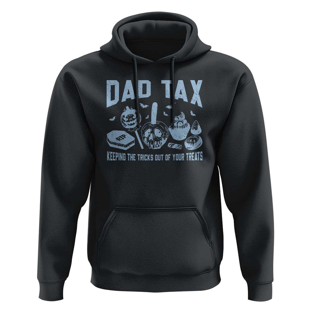 Halloween Dad Hoodie Dad Tax Keeping The Tricks Out Of Your Treats Candy TS11 Black Print Your Wear