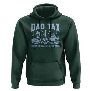Halloween Dad Hoodie Dad Tax Keeping The Tricks Out Of Your Treats Candy TS11 Dark Forest Green Print Your Wear