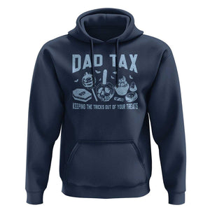 Halloween Dad Hoodie Dad Tax Keeping The Tricks Out Of Your Treats Candy TS11 Navy Print Your Wear