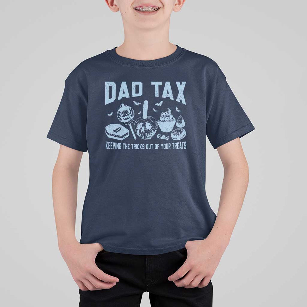 Halloween Dad T Shirt For Kid Dad Tax Keeping The Tricks Out Of Your Treats Candy TS11 Navy Print Your Wear